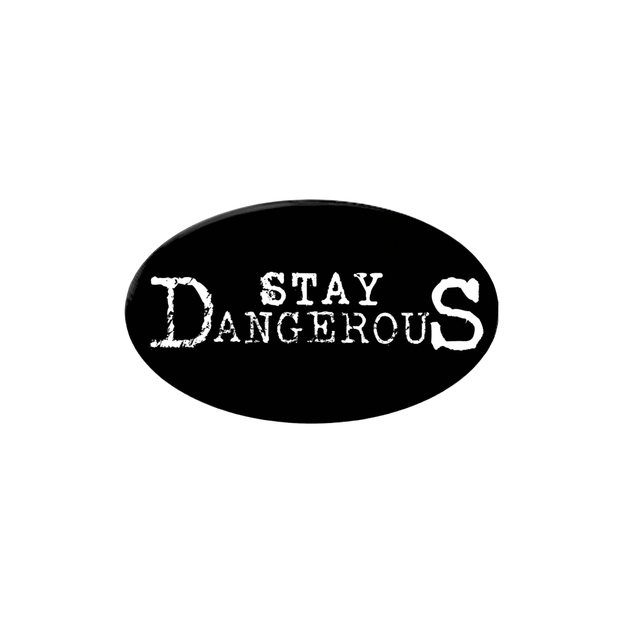 Stay Dangerous